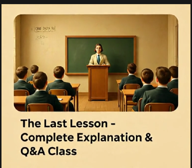 Class 12 English Chapter 1 | The Last Lesson Full Chapter Explanation, Summary &#38; Ques Ans 2022-2