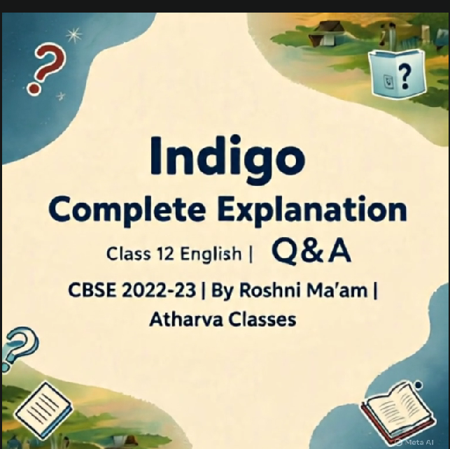 Class 12 English Chapter 5 | Indigo Full Chapter Explanation, Summary &#38; Question Answers (2022-2